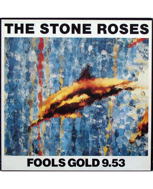 The Stone Roses – Fools Gold 9.53