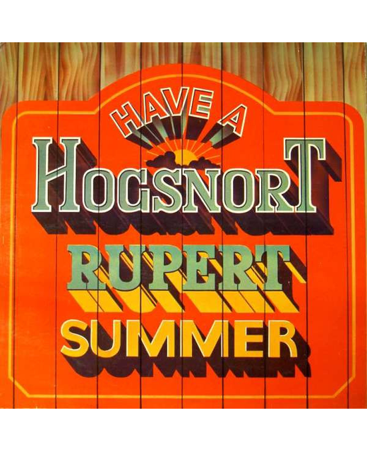 Hogsnort Rupert's Original Flagon Band – Have A Hogsnort Rupert Summer
